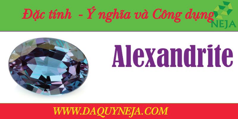 đặc Tinh Y Nghĩa Của đa Alexandrite Quy Hiếm Gia Trị đắt đỏ Neja Gemstones